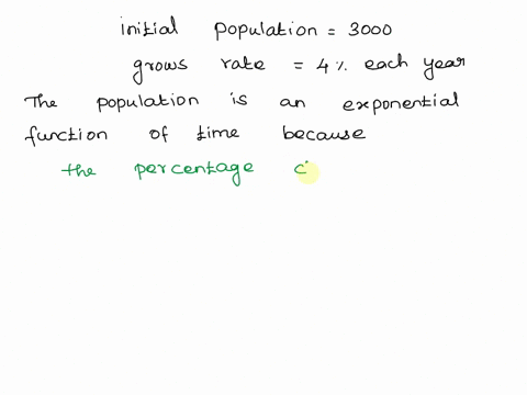 initially-a-population-is-3000-and-it-grows-by-4-each-year-find-a-formula-for-the-population-n-at-any-time-express-numbers-in-exact-form-use-symbolic-notation-and-fractions-where-needed-let-t-be-the-t