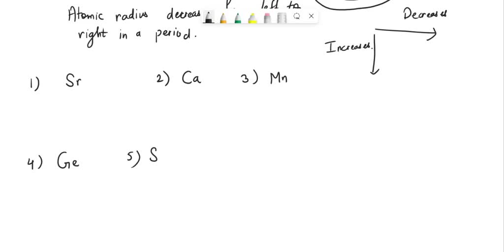 Solved a which element has the largest atomic radius 1 sr 2 ca 3