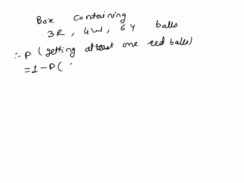 what-is-the-probability-of-getting-at-least-one-red-ball-when-drawing-4-balls-from-a-box-containing-3-red-balls-4-white-balls-and-6-yellow-balls-21637