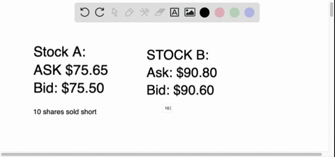 you-are-given-the-following-prices-for-two-stocks-stock-a-bid-7550-ask-7565-stock-b-bid-9060-ask-9080-julia-sells-short-10-shares-of-stock-a-and-rob-sells-short-10-shares-of-stock-b-both-jul-10079