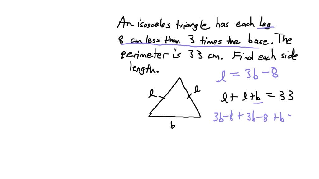 SOLVED: The length of each leg of an isosceles triangle is 8 cm less ...