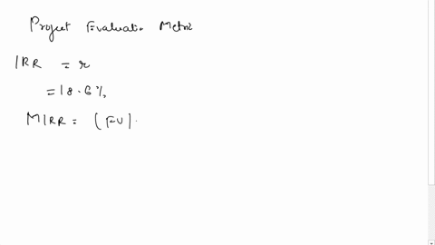 you-are-analyzing-a-project-with-the-following-expected-cash-flows-cf0-200000-cf155000-cf250000-cf375000-cf4100000-your-required-rate-of-return-is-12list-and-clearly-label-the-projects-irrmi-71979