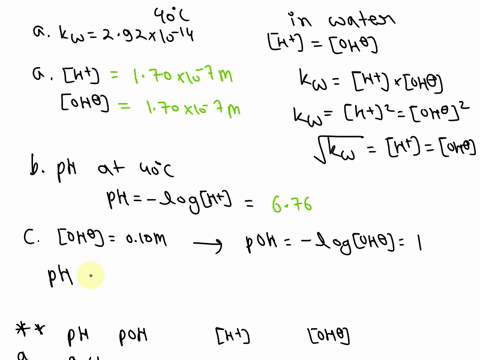 at-40c-the-value-of-kw-is-292-x-10-14_-calculate-the-h-and-oh-in-pure-water-at-40pc-h-m-oh-m-what-is-the-ph-of-pure-water-at-408c-ph-if-the-hydroxide-ion-concentration-in-a-solution-is-010-m-28148