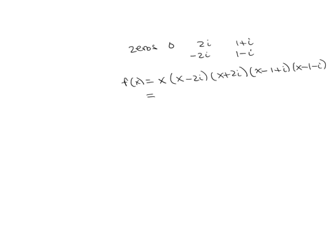find-a-polynomial-function-fx-of-least-degree-having-only-real-coefficients-with-zeros-of-0-2i-and-1i-25752