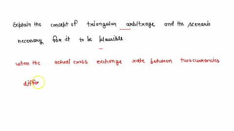 explain-the-concept-of-triangular-arbitrage-and-the-scenario-necessary-for-it-to-be-plausible-40333