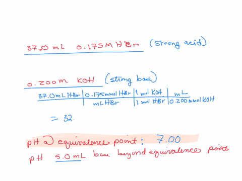 consider-the-titration-of-a-370-ml-sample-of-0175-m-hbr-with-0200-m-koh-determine-each-of-the-following-1-the-ph-at-the-equivalence-point-2-the-ph-after-adding-50-ml-of-base-beyond-the-equiv-05195