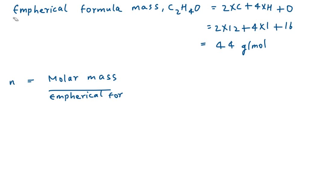 SOLVED Empirical formula C2H4O molar mass 132.0 g mol Express