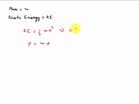 determine-the-equation-of-the-momentum-of-a-particle-of-mass-m-and-kinetic-energy-ke-express-your-answer-in-terms-of-the-variables-ke-m-and-c-30374