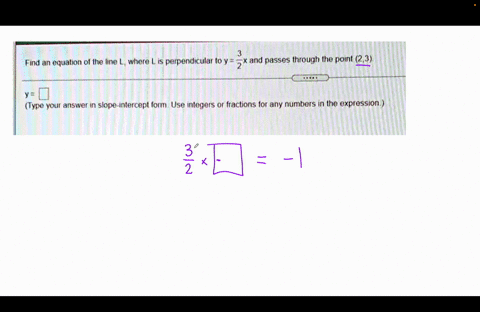 find-an-equation-of-ihe-iine-where-perpendicular-to-y-and-passes-ihrough-ihe-point-23-iwe-youi-answer-in-slope-inlercepl-orm-use-ilegers-or-fractions-for-any-numbers-ihe-expression-24564