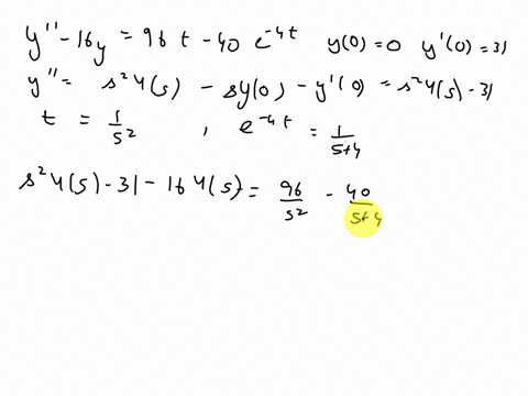 solve-the-initial-value-problem-below-using-the-method-of-laplace-transforms-y-16y-96t-40e-4t-y0-0-0-31-yt-4e-4t-4e4t-_-t-yt-4e-4t-4e4t-6t-ste-4t-yt-4e-4-4e4t-5t-ate-4t-yt-e-4-ett-15t-24te-4-66891