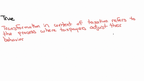 true-or-false-transformation-pertains-to-the-elimination-of-wastes-or-losses-by-the-taxpayer-to-form-savings-to-compensate-for-the-tax-imposition-or-increase-in-taxes