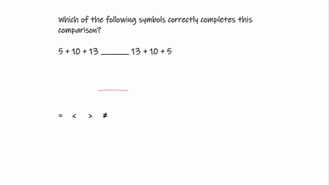which-of-the-following-symbols-correctly-completes-this-comparison-5-10-13-13-10-5-71601