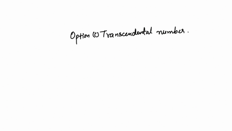 irrational-numbers-are-also-known-as-a-tetrahedral-numbers-b-prime-numbers-c-transcendental-numbers-d-vulgar-numbers