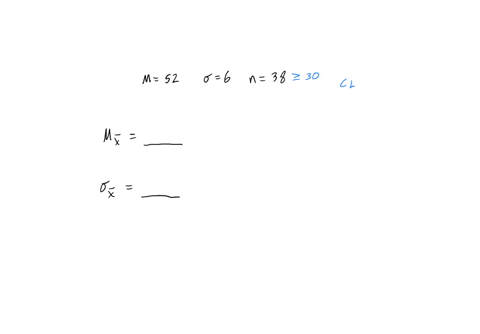 determine-u-x-and-0-x-from-the-given-parameters-of-the-population-and-sample-size-u-52-0-6-n-38-round-to-three-decimal-places-as-needed