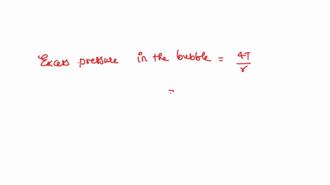 what-is-the-excess-pressure-inside-a-bubble-of-soap-solution-of-radius-5-mm-given-that-the-surface-tension-of-soap-solution-is-25-into-10-power-minus-2-newton-metre-if-an-air-bubble-of-the-same-dimens