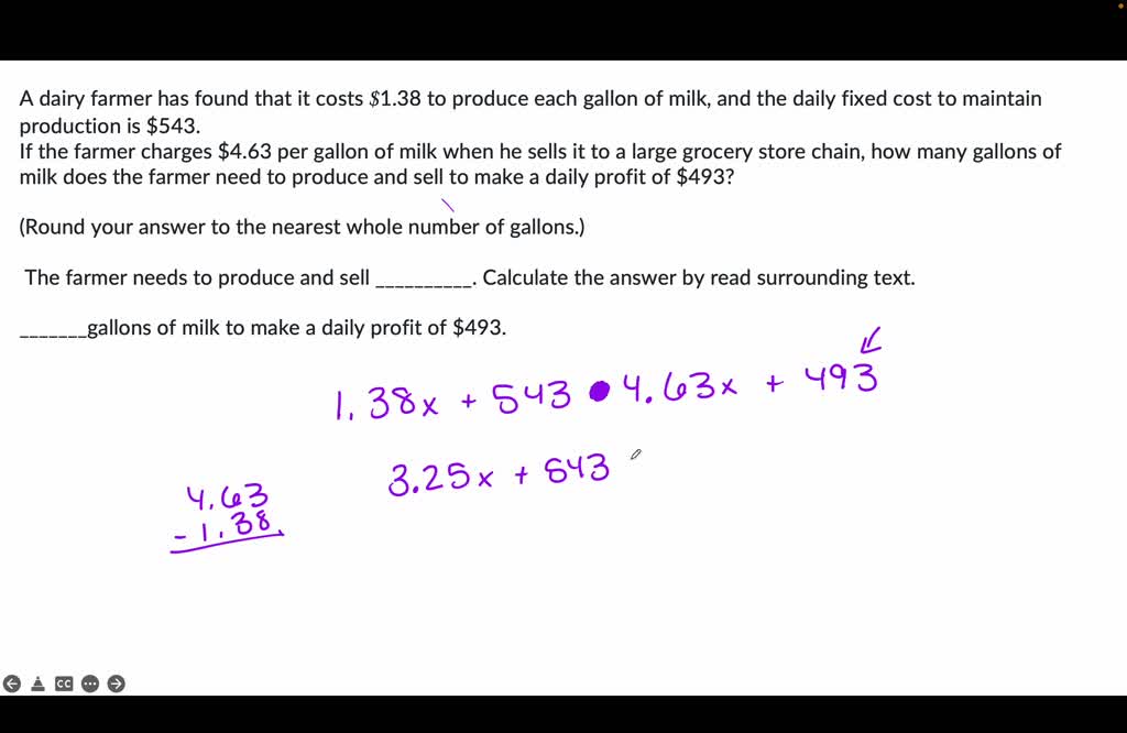 SOLVED: A dairy farmer has found that it costs 1.38 to produce each ...