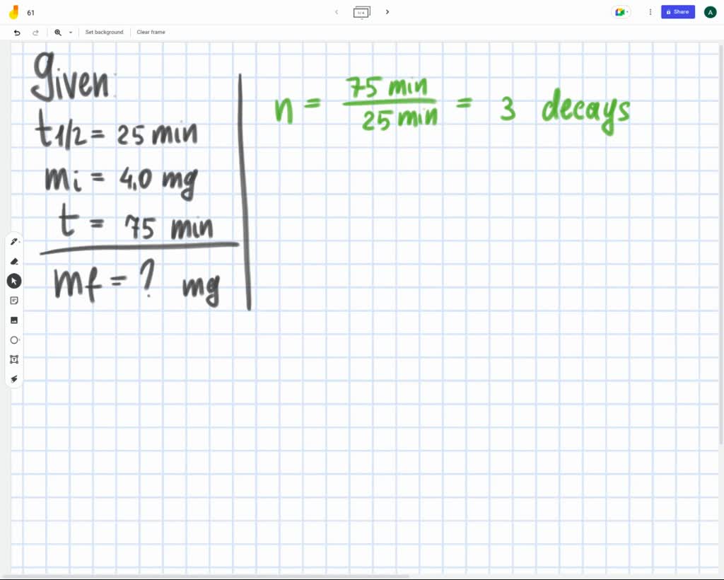 SOLVED The halflife of bromine74 is 25 min. How much of a 4.0 mg