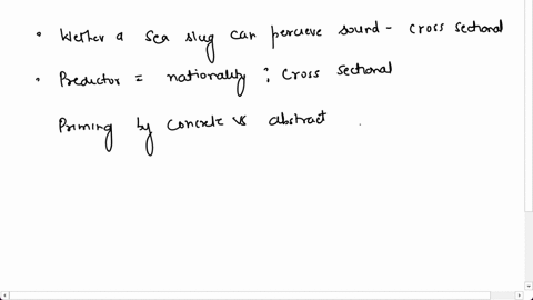 match-the-design-feature-to-the-most-appropriate-study-whether-a-sea-slug-can-perceive-sound-choose-cross-sectional-longitudinal-classical-conditioning-predictornationality-priming-by-concre-79397