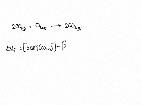 using-standard-heats-of-formation-calculate-the-standard-enthalpy-change-for-the-following-reaction-2cog-o2g2co2g-answer-kj-01325