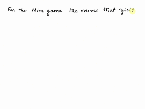 for-the-nim-game-in-exercise-ic-find-moves-that-yield-positions-with-grundy-number-equal-to-a-b-2-c-3-05732