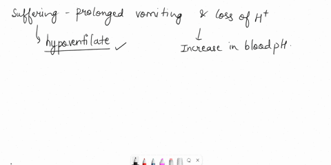 prolonged-vomiting-can-result-in-significant-loss-of-hydrogen-ions-from-the-blood-and-a-subsequent-increase-in-the-bloods-ph-would-you-expect-a-person-suffering-from-this-condition-to-hypove-14275
