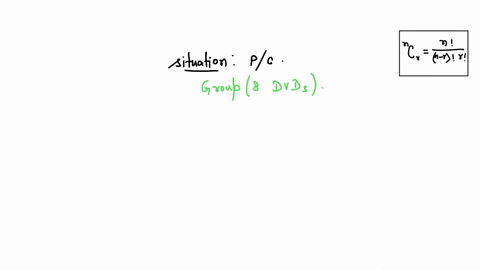 determine-whether-each-situation-involves-a-permutation-or-combination-explain-your-reasoninga-selection-of-5-dvds-from-a-group-of-eight-22937