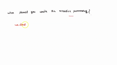when-should-you-write-the-executive-summary-13929