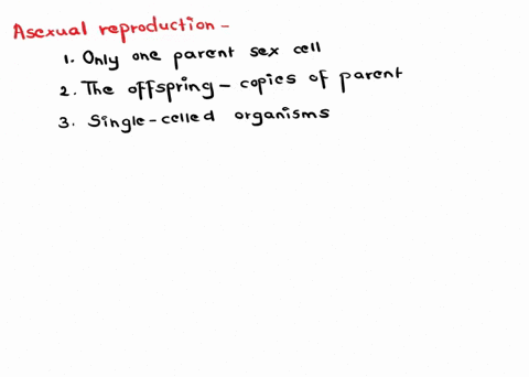 which-of-the-following-statements-about-asexual-reproduction-is-not-true-a-only-one-parent-sex-cell-is-needed-b-the-offspring-are-copies-of-the-parent-c-most-single-celled-organisms-reproduc-66473