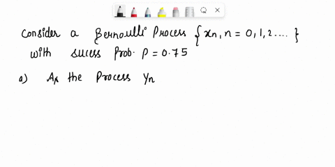 consider-a-bernoulli-process-xn-n-0-12-with-success-probability-p-075-define-yn-0-if-xn-0-and-xn-1-0-yn-1-ifxn-0-and-xn-1-1-yn-2-if-xn-1-and-xn-1-0and-yn-3-ifxn-1-and-xn-1-1_-a-prove-yn-n-12-66666