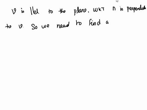 suppose-that-n-is-normal-to-a-plane-and-that-v-is-parallel-to-the-plane-describe-how-you-would-find-a-vector-n-that-is-both-perpendicular-to-v-and-parallel-to-the-plane-15268