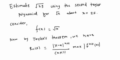 suppose-you-are-estimating-29-using-the-second-taylor-polynomial-for-1-about-25-use-taylors-theorem-to-bound-the-error-round-your-answer-to-4-decimal-places-provide-your-answer-below-81414