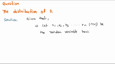 let-x1-x2-xn-n-1-be-iid-random-variables-having-the-normal-distribution-with-mean-and-variance-02-we-define-s-x2-x3-xn-x-x2-xn-x-answer-the-following-questions-find-the-distribution-of-s-wit-68621