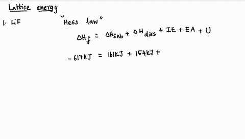 1-calculate-the-lattice-energy-of-lif-given-the-following-lis-fzg-lifs-lattice-energy-lig-f-g-lifs-ah-litg-g-3-lilg-lis-lig-f-g-fg-g-fig-v-2fg-ah-617-kj-ah-520-kj-ah-161-kj-ah-328-kj-ah-154-66887