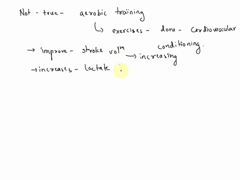 1which-of-the-following-is-not-true-a-increases-in-creatine-kinase-and-myokinase-are-seen-with-aerobic-training-b-with-aerobic-training-the-lactate-threshold-moves-up-to-a-higher-vo2max-c-st-20866