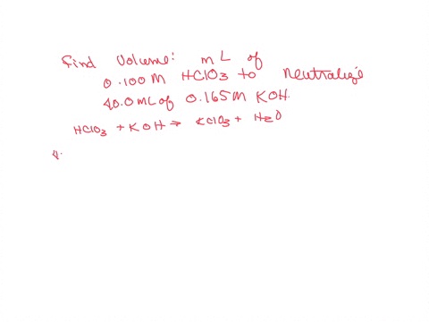 what-volume-in-milliliters-of-0100-m-hclo3-is-required-to-neutralize-400-ml-of-0165-m-koh-29057
