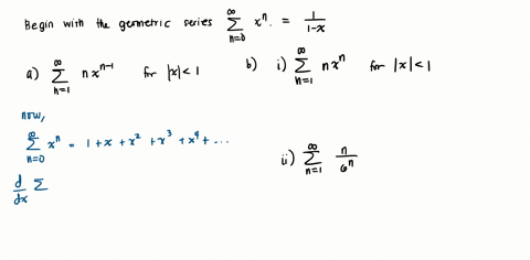a-starting-with-the-geometric-series-xn-find-the-sum-of-the-series-n-0-nxn-1-ixl-1_-1-_-b-find-the-sum-of-each-of-the-following-series_-nxn-n-ixl-1-1-2-ii-n-1-2-75114