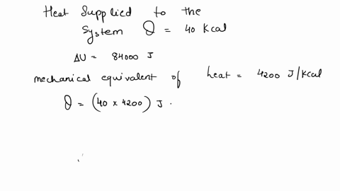 55-when-40-kcal-of-heat-is-supplied-to-system-its-internal-energy-increases-by-84000-j-calculate-external-work-done-by-the-system-the-mechanical-equivalent-of-heat-is-4200-vkcal-77147