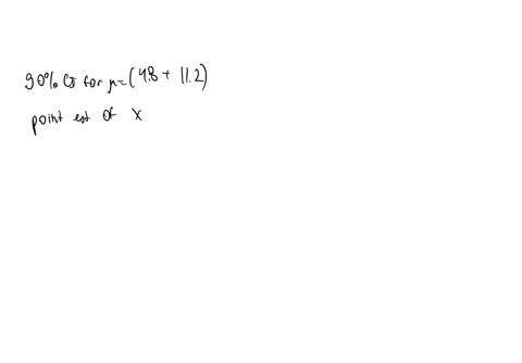 a-90-confidence-interval-for-the-mean-of-a-population-is-reported-as-48-112-what-is-the-best-point-estimate-of-the-mean-58114