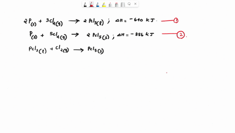 find-the-h-in-kj-for-the-reaction-pcl3l-cl2g-pcl5s-given-2-p-s-3-cl2g-2-pcl3l-h-640-kj2-p-s-5-cl2g-2-pcl5s-h-886-kj-45362
