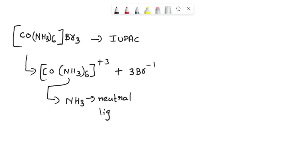 SOLVED: Write a systematic name for [Co(NH3)6]Br3.