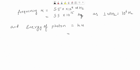 how-many-photons-of-light-with-a-frequency-of-550-109-mhz-are-required-toprovide-100-kj-of-energya-364-10-18-b-274-1020-c-274-106-d-165-1044-e-364-10-16-01266