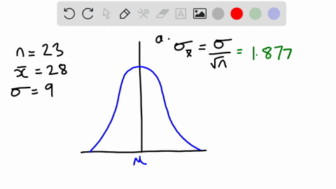 a-sample-of-23-observations-is-selected-from-a-normal-population-for-which-the-population-standard-deviation-is-known-to-be-9-the-sample-mean-is-28-a-determine-the-standard-error-of-the-mean-35845