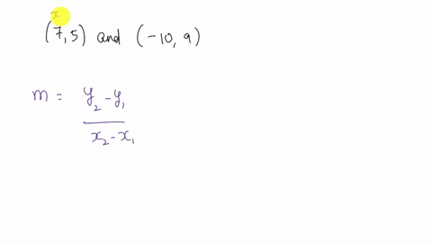 given-the-points-7-5-and-10-9-find-the-slope