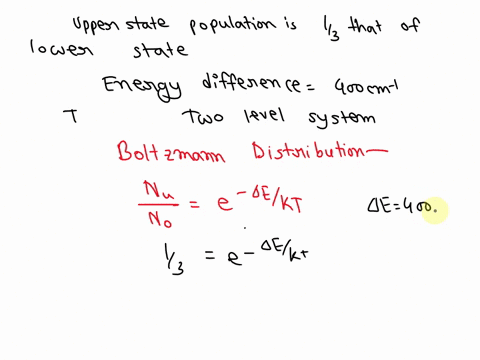 what-is-the-temperature-of-two-level-system-of-energy-separation-equivalent-to-400-cmm-when-the-population-of-the-upper-stale-is-13-that-of-the-lower-state-98833