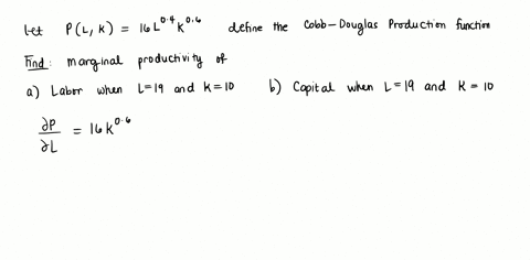 consider-the-cobb-douglas-production-function-pl-k16-l04-k06-find-the-marginal-productivity-of-labor-and-marginal-productivity-of-capital-when-19-units-of-la-units-of-capital-are-invested-your-answers