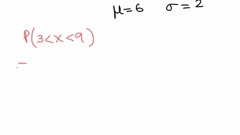 x-n-6-2-this-means-that-x-is-a-random-variable-that-follow-a-normal-distribution-with-mean-6-and-standard-deviation-2-find-the-probability-that-x-is-between-three-and-nine-p-3-x9-a-003-b-08664-c-001