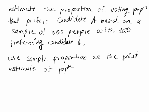 out-of-300-people-sampled-153-preferred-candidate-a-based-on-this_-estimate-what-proportion-of-the-voting-population-p-prefers-candidate-a-use-99-confidence-level-and-give-your-answers-as-de-53725