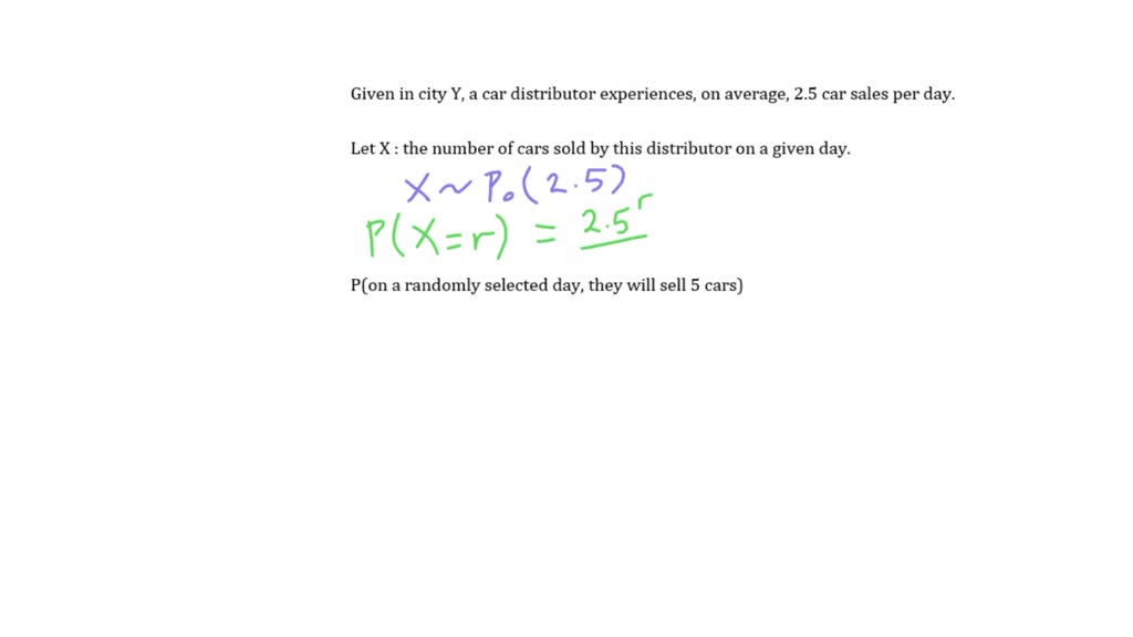 A car distributor in city Y experiences, on average, 2.5 car sales per