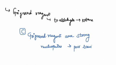 the-nucleophilic-addition-reaction-of-a-grignard-reagent-to-an-aldehyde-or-ketone-is-irreversible-becavk-grignard-reagents-are-strong-electrophiles-and-good-leaving-groups-aldehydes-and-keto-55052