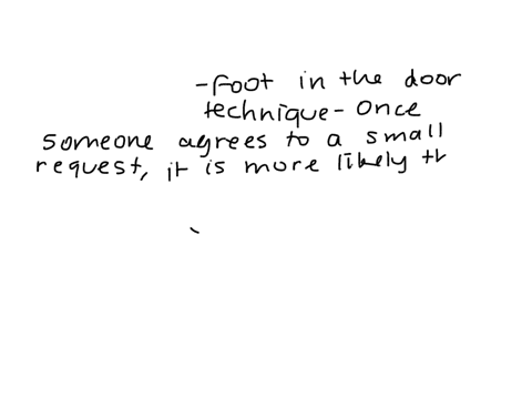 describe-a-time-when-you-or-someone-you-know-used-the-foot-in-the-door-technique-to-gain-someones-co-15972